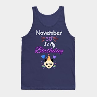 november 30 st is my birthday Tank Top